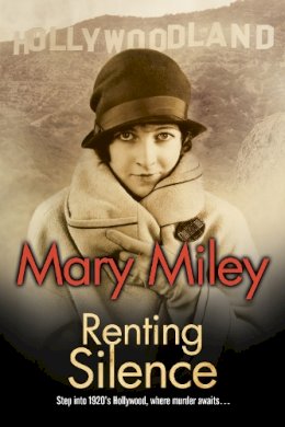 Mary Miley - Renting Silence: A Roaring Twenties mystery - 9781847517548 - V9781847517548