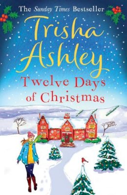 Trisha Ashley - Twelve Days of Christmas - 9781847561152 - V9781847561152