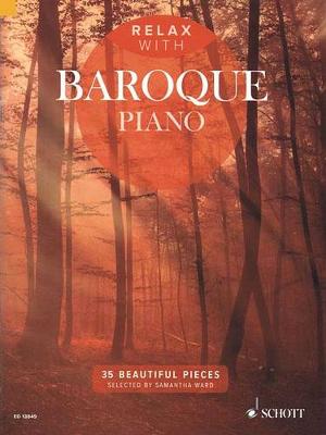 Samantha Ward - Relax with Baroque Piano: 35 Beautiful Pieces - 9781847613974 - V9781847613974