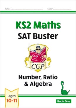Cgp Books - KS2 Maths SAT Buster: Number, Ratio & Algebra - Book 1 (for the 2024 tests) - 9781847621580 - V9781847621580