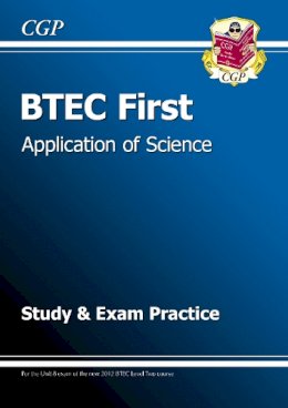 Cgp Books - BTEC First in Application of Science Study & Exam Practice - 9781847628695 - V9781847628695