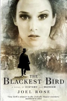 Joel Rose - The Blackest Bird: A Novel of History and Murder - 9781847670588 - V9781847670588