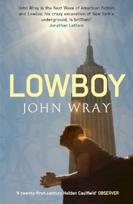 John Wray - Lowboy - 9781847671523 - V9781847671523 John Wray - Lowboy - 9781847671523 - V9781847671523