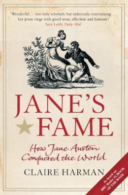 Claire Harman - Jane´s Fame: How Jane Austen Conquered the World - 9781847675330 - V9781847675330
