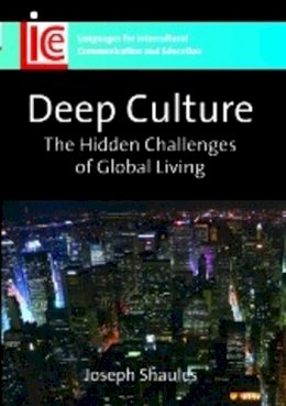 Joseph Shaules - Deep Culture: The Hidden Challenges of Global Living - 9781847690166 - V9781847690166