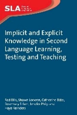 Rod Ellis - Implicit and Explicit Knowledge in Second Language Learning, Testing and Teaching - 9781847691743 - V9781847691743