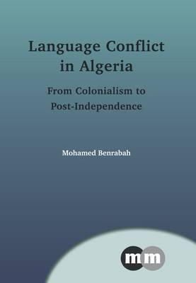Mohamed Benrabah - Language Conflict in Algeria - 9781847699640 - V9781847699640