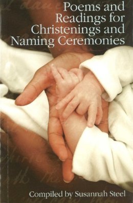 Susannah Steel - Poems and Readings for Christenings and Naming Ceremonies - 9781847734037 - KEX0233334