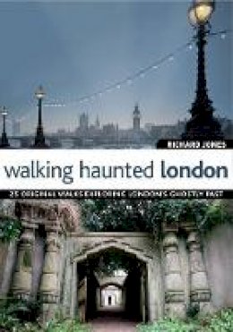 Richard Jones - Walking Haunted London - 9781847735386 - V9781847735386