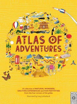 Lucy Letherland - Atlas of Adventures: A Collection of Natural Wonders, Exciting Experiences and Fun Festivities from the Four Corners of the Globe - 9781847805850 - V9781847805850