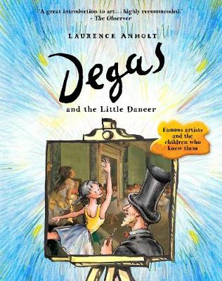 Laurence Anholt - Degas and the Little Dancer - 9781847808141 - V9781847808141