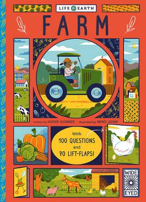 Heather Alexander - Life on Earth: Farm: With 100 Questions and 70 Lift-Flaps! - 9781847808998 - KSG0024661