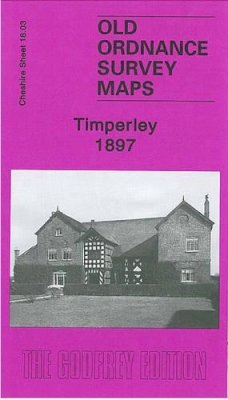 Chris Makepeace - Timperley 1897: Cheshire Sheet 18.03 - 9781847842718 - V9781847842718