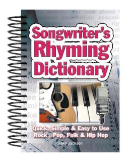Jake Jackson - Songwriter´s Rhyming Dictionary: Quick, Simple & Easy to Use; Rock, Pop, Folk & Hip Hop - 9781847867186 - V9781847867186