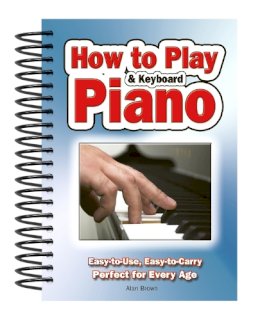 Roger Hargreaves - How To Play Piano & Keyboard: Easy-to-Use, Easy-to-Carry; Perfect for Every Age - 9781847869814 - V9781847869814