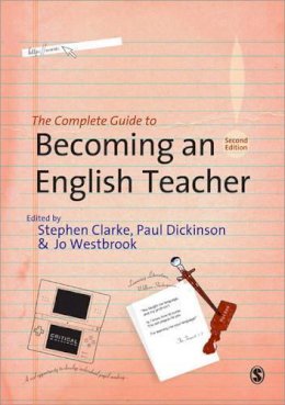 S (Ed) Et Al Clarke - The Complete Guide to Becoming an English Teacher - 9781847872890 - V9781847872890