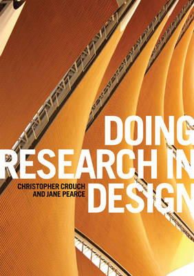 Crouch, Christopher, Pearce, Jane - Doing Research in Design - 9781847885791 - V9781847885791