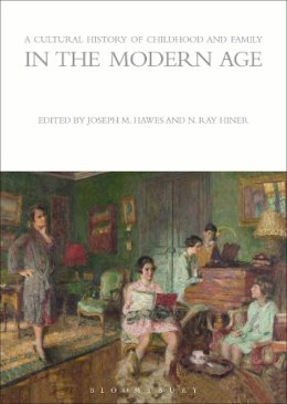 Joseph M (Ed) Hawes - A Cultural History of Childhood and Family in the Modern Age - 9781847887993 - V9781847887993