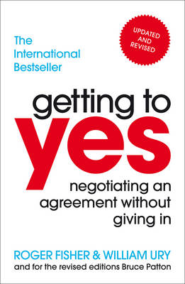Roger Fisher - Getting to Yes: Negotiating an agreement without giving in - 9781847940933 - V9781847940933