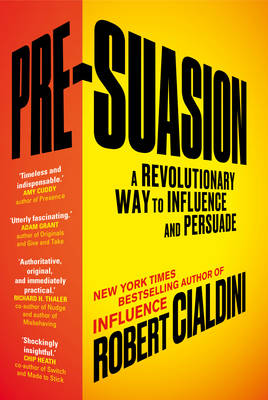 Robert B. Cialdini - Pre-Suasion: A Revolutionary Way to Influence and Persuade - 9781847941435 - V9781847941435 Robert B. Cialdini - Pre-Suasion: A Revolutionary Way to Influence and Persuade - 9781847941435 - V9781847941435