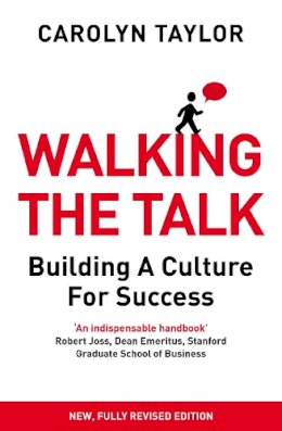 Carolyn Taylor - Walking the Talk: Building a Culture for Success (Revised Edition) - 9781847941572 - V9781847941572