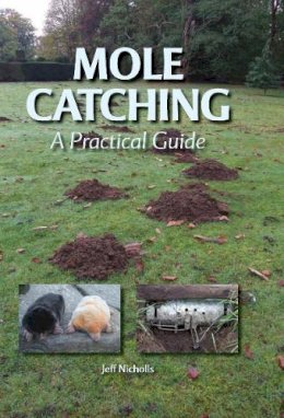 Jeff Nicholls - Mole Catching: A Practical Guide - 9781847970589 - V9781847970589