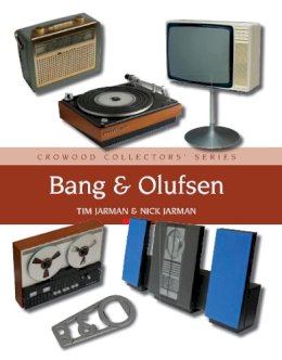 Tim Jarman - Bang & Olufsen - 9781847970688 - V9781847970688