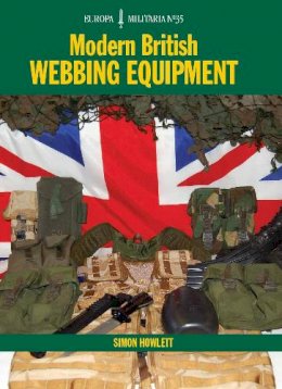Simon Howlett - EM35 Modern British Webbing Equipment: Europa Militaria Series - 9781847971401 - V9781847971401