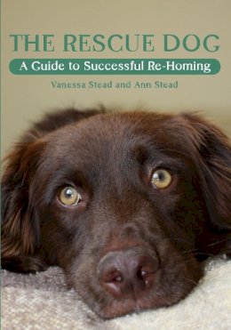 Vanessa Stead - The Rescue Dog: A Guide to Successful Re-homing - 9781847971807 - V9781847971807