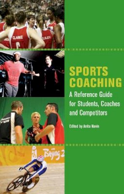 Anita Navin - Sports Coaching: A Reference Gude for Students, Coaches and Competitors - 9781847971937 - V9781847971937