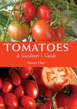 Simon Hart - Tomatoes: A Gardener´s Guide - 9781847971999 - V9781847971999