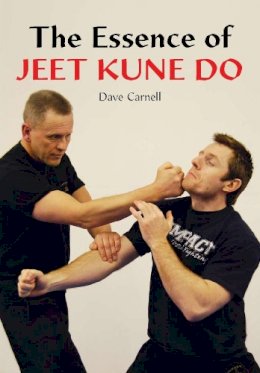 Dave Carnell - The Essence of Jeet Kune Do - 9781847972200 - V9781847972200