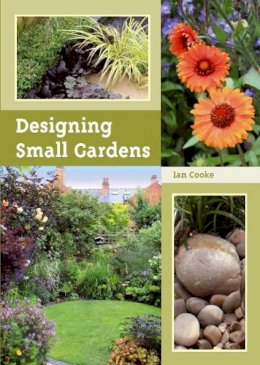 Ian Cooke - Designing Small Gardens - 9781847972903 - V9781847972903