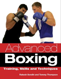 Rakesh Sondhi - Advanced Boxing: Training, Skills and Techniques - 9781847972972 - V9781847972972