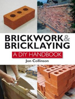 Jon Collinson - Brickwork and Bricklaying: A DIY Guide - 9781847973757 - V9781847973757