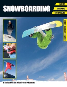 Dan Wakeham - Snowboarding: Skills - Training - Techniques (Crowood Sports Guides) - 9781847975201 - V9781847975201