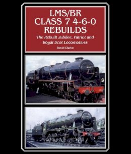 David Clarke - LMS/BR Class 7 4-6-0 Rebuilds - 9781847976512 - V9781847976512 David Clarke - LMS/BR Class 7 4-6-0 Rebuilds - 9781847976512 - V9781847976512