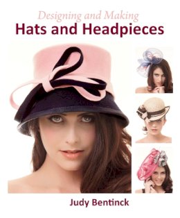 Judy Bentinck - Designing and Making Hats and Headpieces - 9781847978226 - V9781847978226
