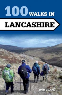Bob Clare - 100 Walks in Lancashire (Crowood Walking Guides) - 9781847978998 - V9781847978998