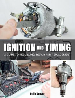 Colin Beever - Ignition and Timing: A Guide to Rebuilding, Repair and Replacement - 9781847979735 - V9781847979735