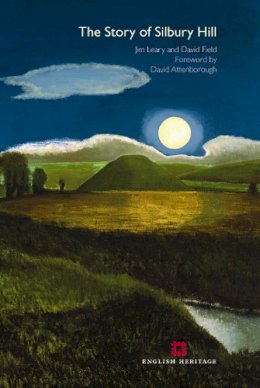 Jim Leary - The Story of Silbury Hill - 9781848020467 - V9781848020467