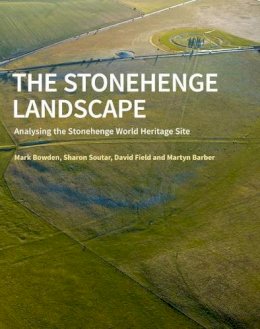 Mark Bowden - The Stonehenge Landscape: Analysing the Stonehenge World Heritage Site - 9781848021167 - V9781848021167