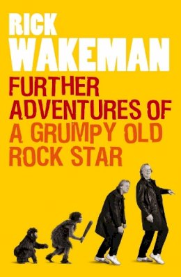 Rick Wakeman - Further Adventures of a Grumpy Old Rock Star - 9781848091764 - V9781848091764
