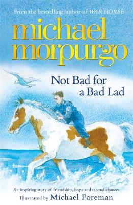 Michael Morpurgo - Not Bad for a Bad Lad - 9781848124714 - V9781848124714