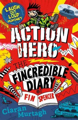 Ciaran Murtagh - Action Hero (The Fincredible Diary of Fin Spencer) - 9781848125322 - KTG0019206
