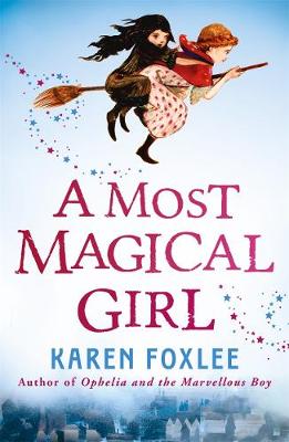 Karen Foxlee - A Most Magical Girl - 9781848125759 - V9781848125759