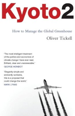 Oliver Tickell - Kyoto2: How to Manage the Global Greenhouse - 9781848130258 - KCW0012583