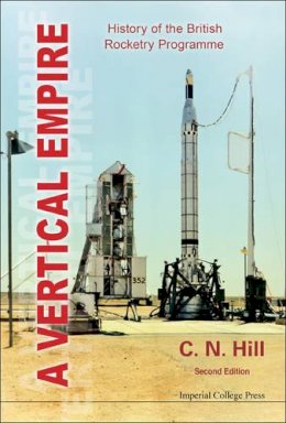 Charles N Hill - Vertical Empire, A: History Of The British Rocketry Programme - 9781848167964 - V9781848167964