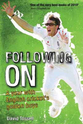 David Tossell - Following on: A Year with English Cricket´s Golden Boys - 9781848187047 - V9781848187047