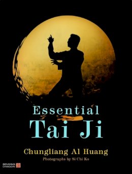 Chungliang Al Al Huang - Essential Tai Ji - 9781848190535 - V9781848190535